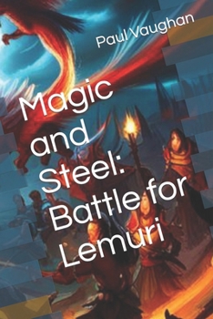 Paperback Magic and Steel: Battle for Lemuri Book