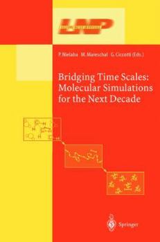Hardcover Bridging the Time Scales: Molecular Simulations for the Next Decade Book