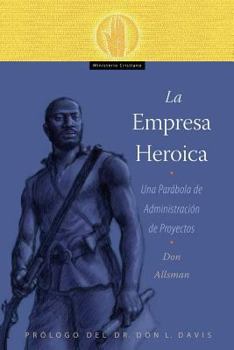 Paperback La Empresa Heroica: Una Parábola de Administración de Proyectos [Spanish] Book