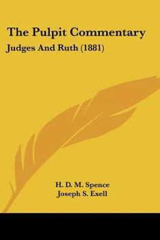 Paperback The Pulpit Commentary: Judges And Ruth (1881) Book