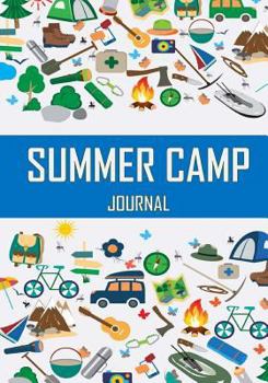 Summer Camp Journal : Summer Camp Book Summr Camp Notebook Summer Camp Care Package Essentials