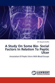 Paperback A Study on Some Bio- Social Factors in Relation to Peptic Ulcer Book
