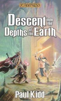 Descent into the Depths of the Earth (Greyhawk Classics, #3) - Book  of the Justicar & Escalla Adventures