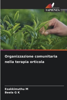 Organizzazione comunitaria nella terapia orticola (Italian Edition)