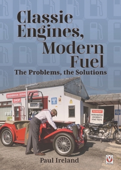 Paperback Classic Engines, Modern Fuel: The Problems, the Solutions Book