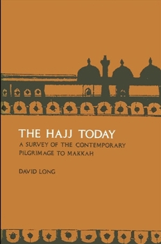 Hardcover The Hajj Today: A Survey of the Contemporary Pilgrimage to Makkah Book