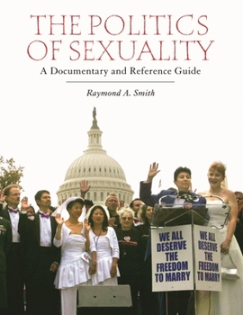 Hardcover The Politics of Sexuality: A Documentary and Reference Guide Book