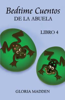 Paperback Bedtime Cuentos de la Abuela: Libro 4 [Spanish] Book
