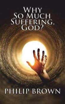 Paperback Why So Much Suffering, God? Book