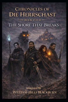 Paperback Chronicles of DieHerrschast: Book 4 The Shore That Breaks Book