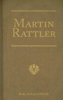 Hardcover Martin Rattler: Adventures of a Boy in the Forests of Brazil Book