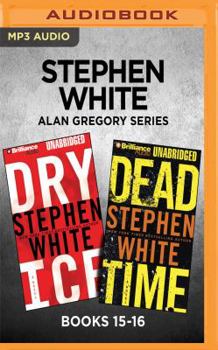 Stephen White Alan Gregory Series: Books 15-16: Dry Ice  Dead Time - Book  of the Alan Gregory