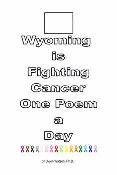 Paperback Wyoming is Fighting Cancer One Poem a Day Book