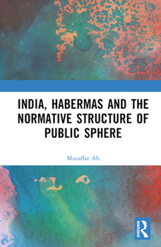 Hardcover India, Habermas and the Normative Structure of Public Sphere Book