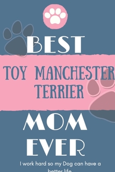 Best Toy Manchester Terrier Mom Ever Notebook Gift: Lined Notebook / Journal Gift, 120 Pages, 6x9, Soft Cover, Matte Finish