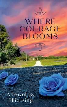 Where Courage Blooms