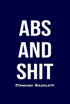 Paperback Abs And Shit Standard Booklets: A softcover fitness tracker to record four days worth of exercise plus cardio. Book