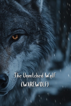 Paperback The Unmatched Wolf (WAREWOLF) Book