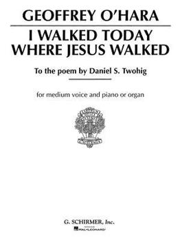 Paperback I Walked Today Where Jesus Walked: Medium Voice in G Book