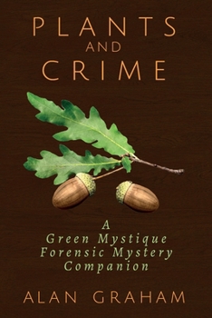 Paperback Plants and Crime: A Green Mystique Forensic Mystery Companion Book