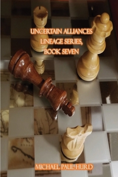 Paperback Uncertain Alliances: Lineage Series, Book Seven Book