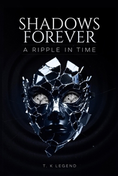 Paperback Shadows Forever: A Ripple in Time Action-Packed Crime Suspense; Psychological Thriller Book