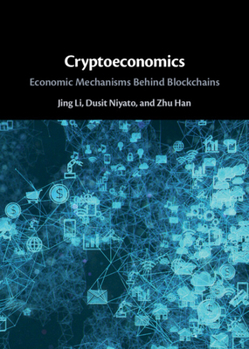 Hardcover Cryptoeconomics: Economic Mechanisms Behind Blockchains Book