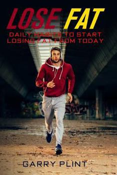 Lose Fat: Daily Habits To Start Losing Fat From Today