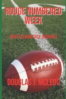 Rouge Numbered Week - Book #3 of the Gary Celdom Case Journals