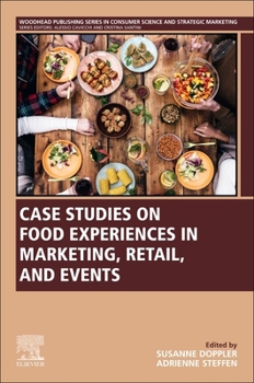 Paperback Case Studies on Food Experiences in Marketing, Retail, and Events Book