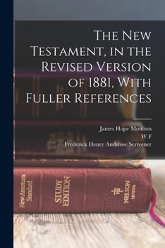 Paperback The New Testament, in the Revised Version of 1881, With Fuller References Book
