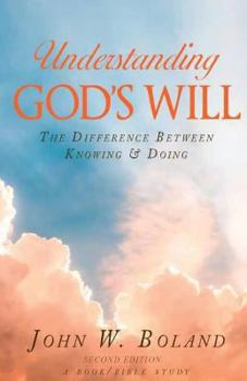 Paperback Understanding God's Will: The Difference Between Knowing & Doing Book