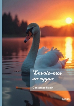 Paperback Envoie-moi un Cygne [French] Book