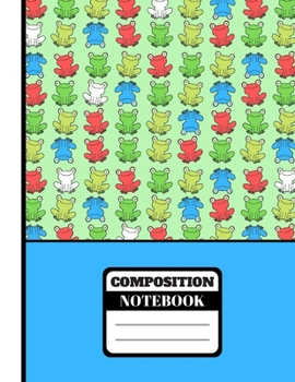 COMPOSITION NOTEBOOK: Bold Colorful Frog Pattern Print Novelty Gift - College Ruled Frog Composition Notebook for Kids, School, Boys, Girls