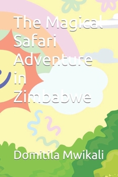 Paperback The Magical Safari Adventure in Zimbabwe Book