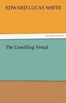 Paperback The Unwilling Vestal Book