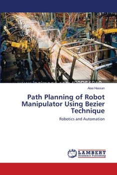 Paperback Path Planning of Robot Manipulator Using Bezier Technique Book