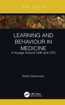 Hardcover Learning and Behaviour in Medicine: A Voyage Around Cme and Cpd Book