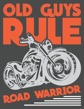 Old Guys Rule Road WarrIor: Prayer Journal for Guide Scripture, Prayer Request, Reflection, Praise and Grateful Prayer Journal