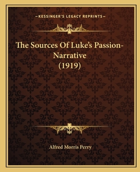 Paperback The Sources Of Luke's Passion-Narrative (1919) Book