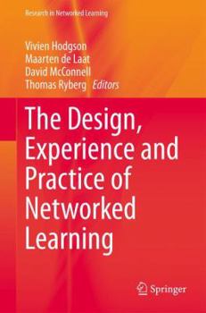 Hardcover The Design, Experience and Practice of Networked Learning Book