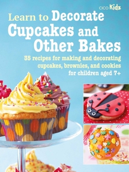 Paperback Learn to Decorate Cupcakes and Other Bakes: 35 Recipes for Making and Decorating Cupcakes, Brownies, and Cookies Book