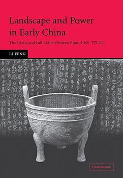 Paperback Landscape and Power in Early China: The Crisis and Fall of the Western Zhou 1045-771 BC Book