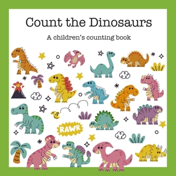 Paperback Count the Dinosaurs: A Children's Counting Book