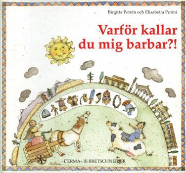 Paperback Varfoer Kallar Du MIG Barbar?: Per Ragazzi [Swedish] Book