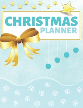 Paperback Christmas Planner: Xmas Organizer & Holiday Planner Journal - Plan Christmas Day, Calendar, To Do List, Budget & Shopping, Decorations, T Book