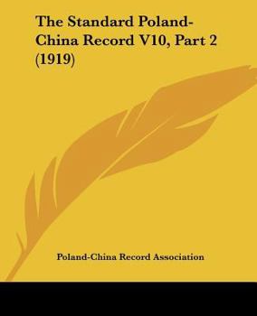 Paperback The Standard Poland-China Record V10, Part 2 (1919) Book