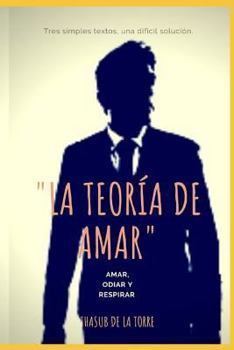 Paperback La Teoría de Amar: Amar, Odiar Y Respirar. [Spanish] Book