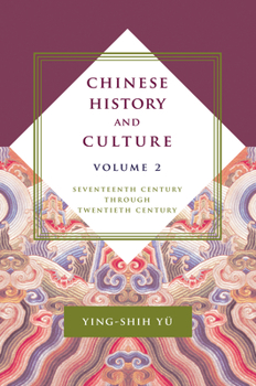 Hardcover Chinese History and Culture: Seventeenth Century Through Twentieth Century, Volume 2 Book