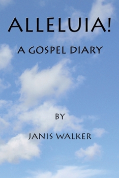 Paperback Alleluia! A Gospel Diary Book